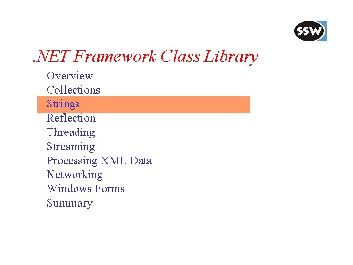 . NET Framework Class Library Overview Collections Strings Reflection Threading Streaming Processing XML Data