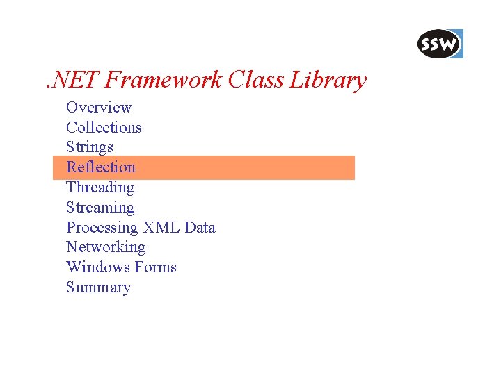 . NET Framework Class Library Overview Collections Strings Reflection Threading Streaming Processing XML Data