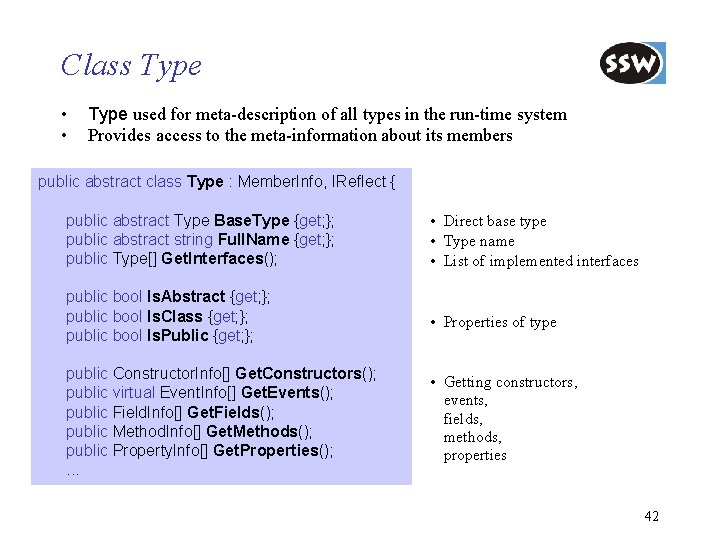 Class Type • • Type used for meta-description of all types in the run-time