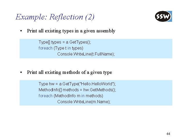 Example: Reflection (2) • Print all existing types in a given assembly Type[] types