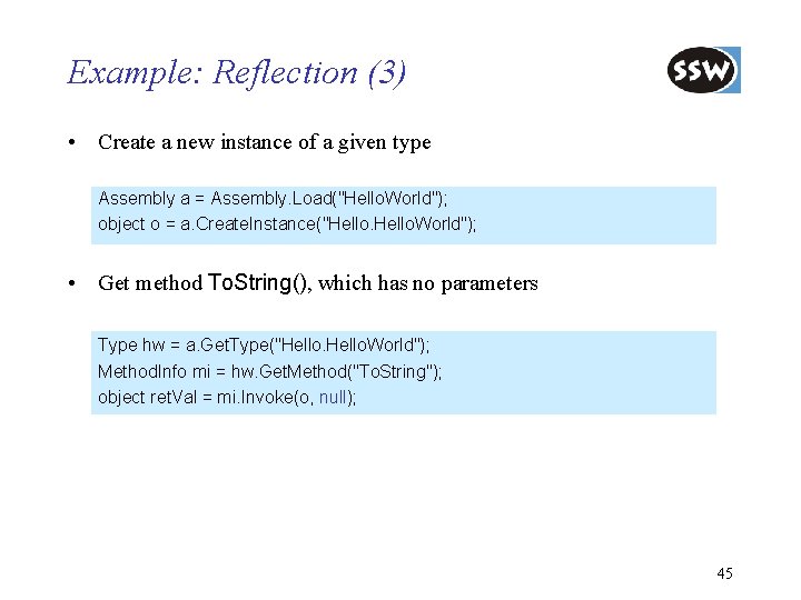 Example: Reflection (3) • Create a new instance of a given type Assembly a