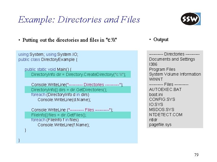 Example: Directories and Files • Putting out the directories and files in "c: \"