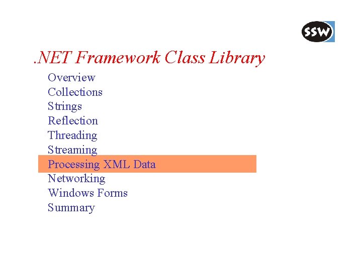. NET Framework Class Library Overview Collections Strings Reflection Threading Streaming Processing XML Data