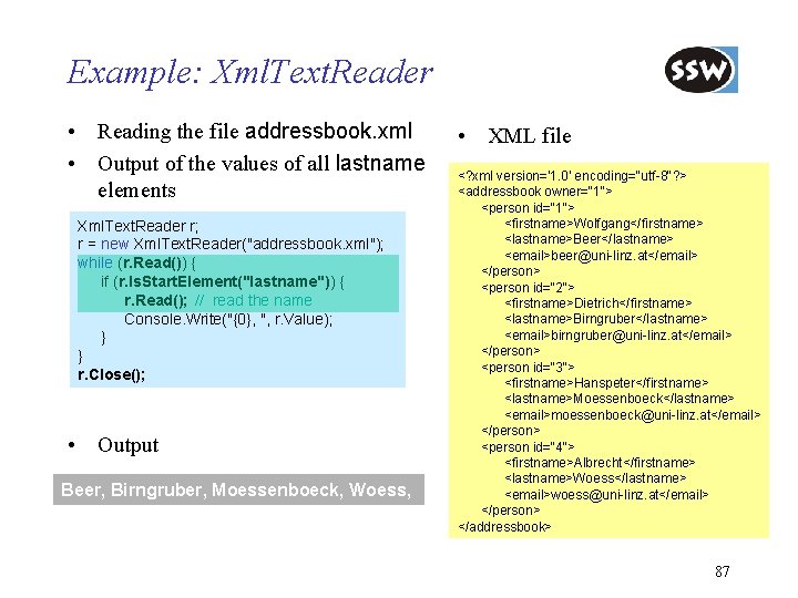 Example: Xml. Text. Reader • Reading the file addressbook. xml • Output of the