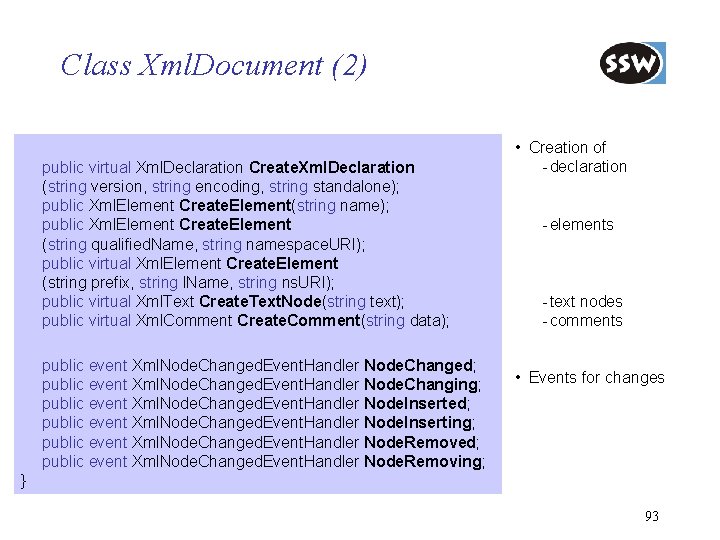 Class Xml. Document (2) public virtual Xml. Declaration Create. Xml. Declaration (string version, string