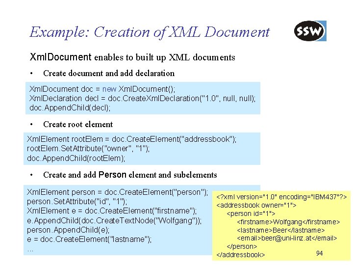 Example: Creation of XML Document Xml. Document enables to built up XML documents •