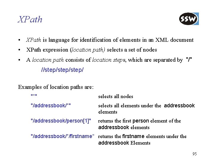XPath • XPath is language for identification of elements in an XML document •