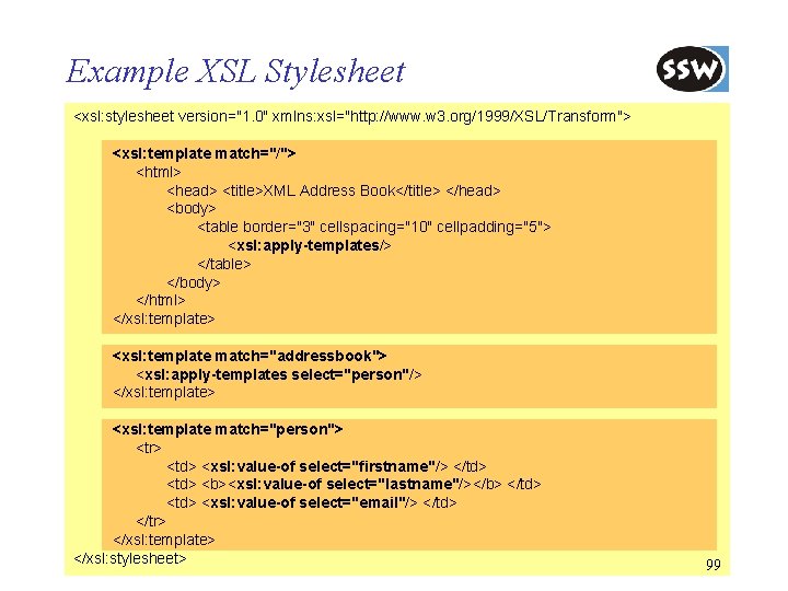 Example XSL Stylesheet <xsl: stylesheet version="1. 0" xmlns: xsl="http: //www. w 3. org/1999/XSL/Transform"> <xsl: