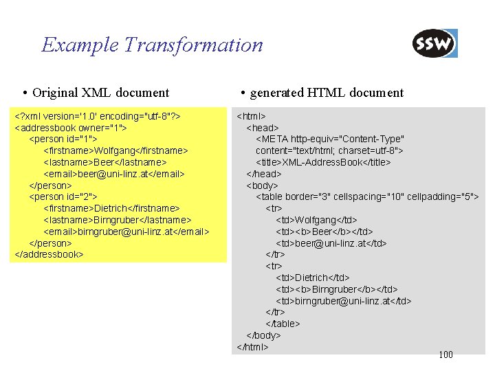 Example Transformation • Original XML document <? xml version='1. 0' encoding="utf-8"? > <addressbook owner="1">