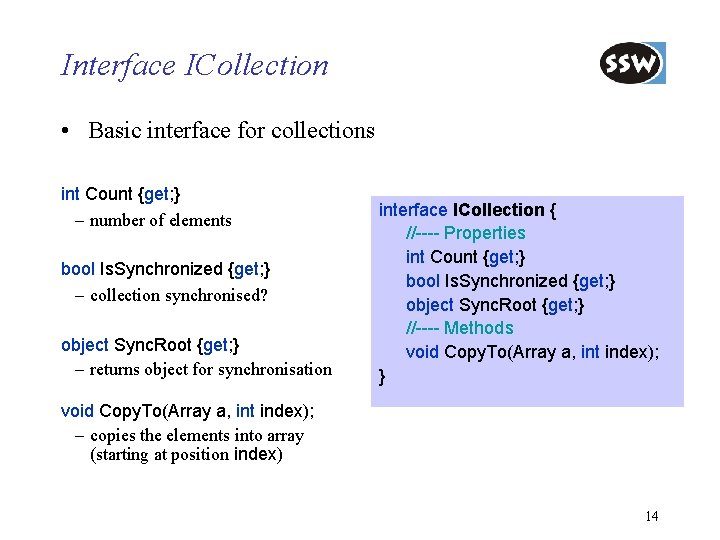 Interface ICollection • Basic interface for collections int Count {get; } – number of