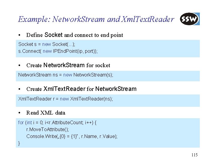 Example: Network. Stream and Xml. Text. Reader • Define Socket and connect to end