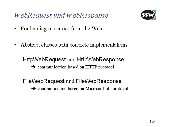Web. Request und Web. Response • For loading resources from the Web • Abstract