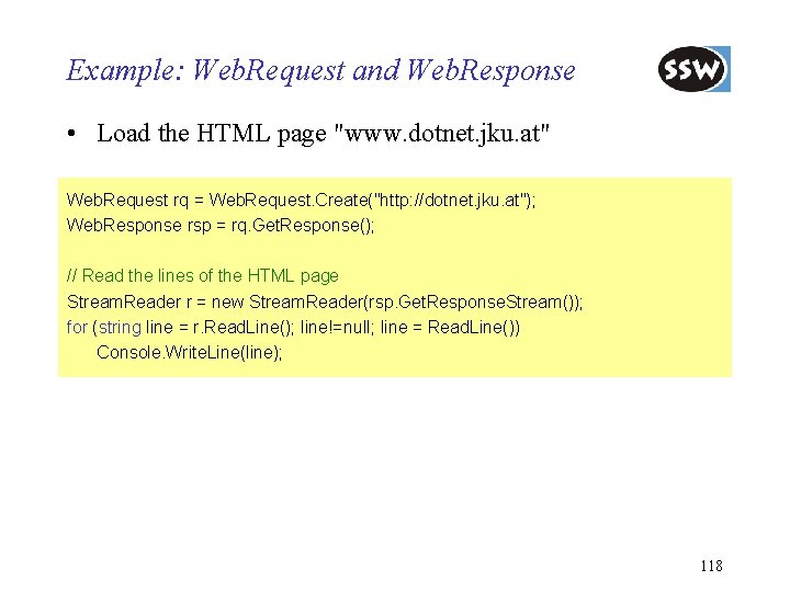 Example: Web. Request and Web. Response • Load the HTML page "www. dotnet. jku.