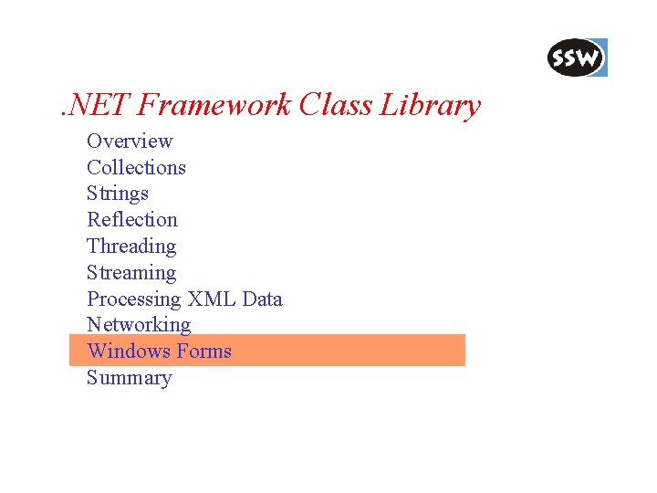 . NET Framework Class Library Overview Collections Strings Reflection Threading Streaming Processing XML Data