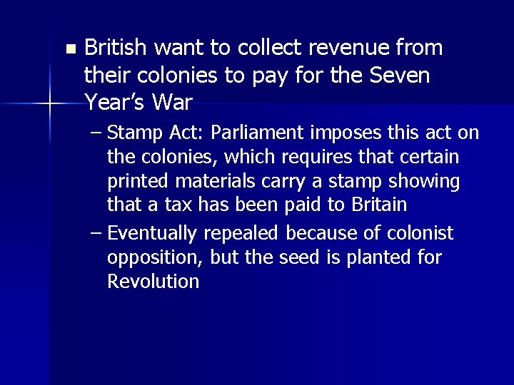 n British want to collect revenue from their colonies to pay for the Seven