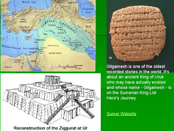Gilgamesh is one of the oldest recorded stories in the world. It's about an