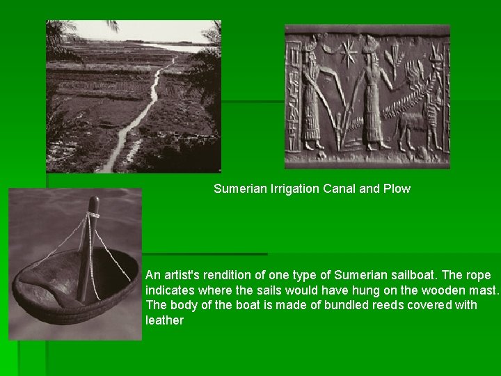 Sumerian Irrigation Canal and Plow An artist's rendition of one type of Sumerian sailboat.