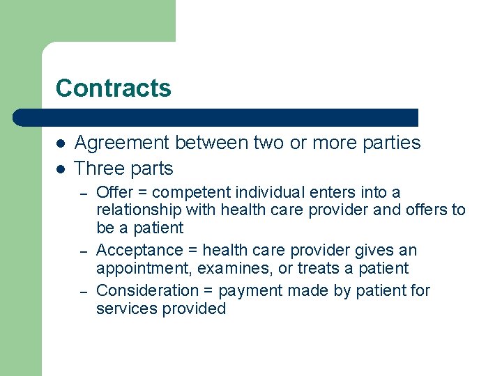 Contracts l l Agreement between two or more parties Three parts – – –