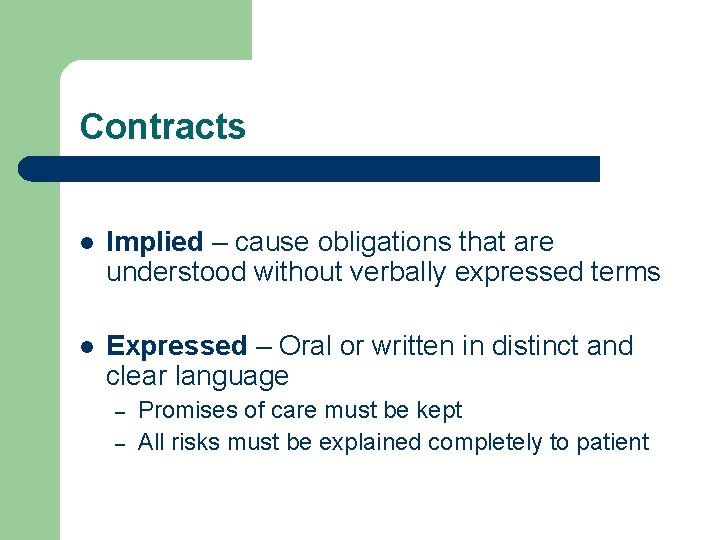 Contracts l Implied – cause obligations that are understood without verbally expressed terms l