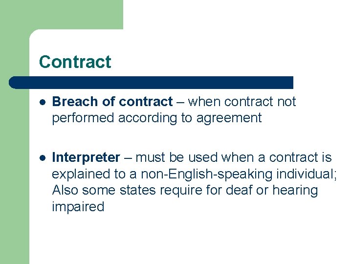 Contract l Breach of contract – when contract not performed according to agreement l