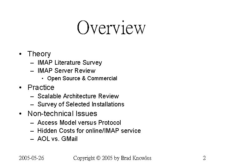 Overview • Theory – IMAP Literature Survey – IMAP Server Review • Open Source