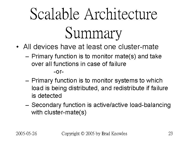 Scalable Architecture Summary • All devices have at least one cluster-mate – Primary function