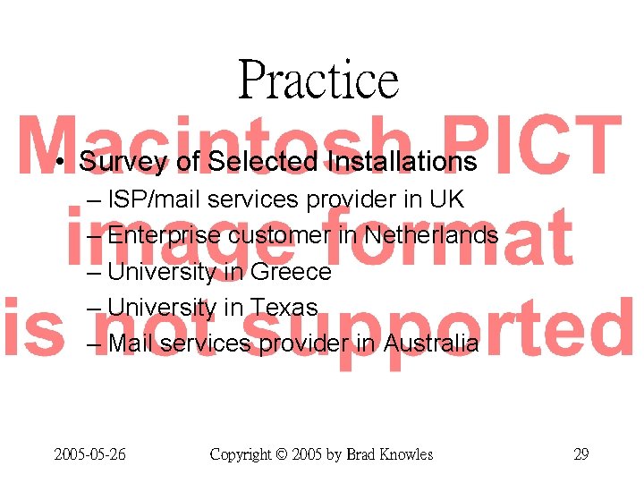 Practice • Survey of Selected Installations – ISP/mail services provider in UK – Enterprise Practice • Survey of Selected Installations – ISP/mail services provider in UK – Enterprise