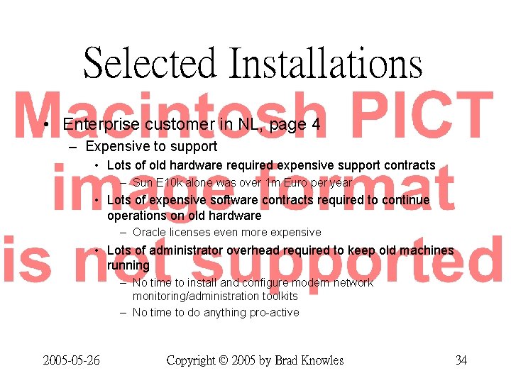 Selected Installations • Enterprise customer in NL, page 4 – Expensive to support • Selected Installations • Enterprise customer in NL, page 4 – Expensive to support •