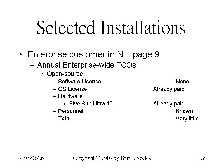 Selected Installations • Enterprise customer in NL, page 9 – Annual Enterprise-wide TCOs • Selected Installations • Enterprise customer in NL, page 9 – Annual Enterprise-wide TCOs •
