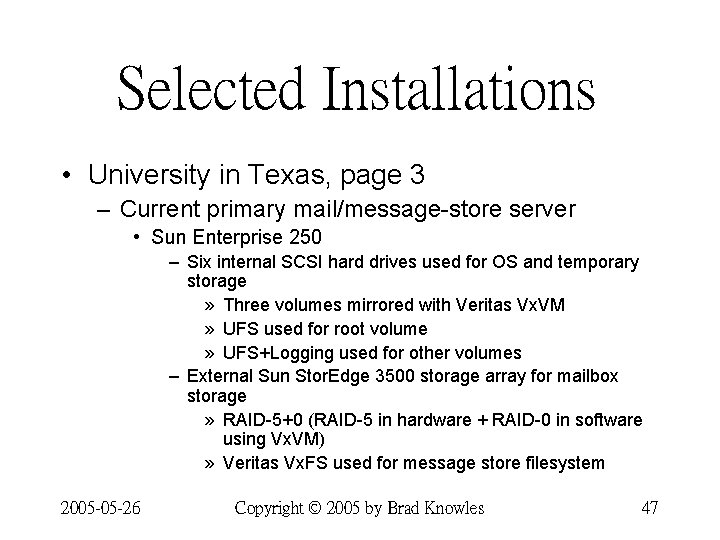 Selected Installations • University in Texas, page 3 – Current primary mail/message-store server •