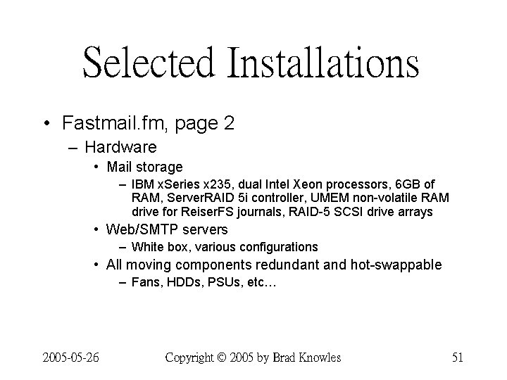 Selected Installations • Fastmail. fm, page 2 – Hardware • Mail storage – IBM