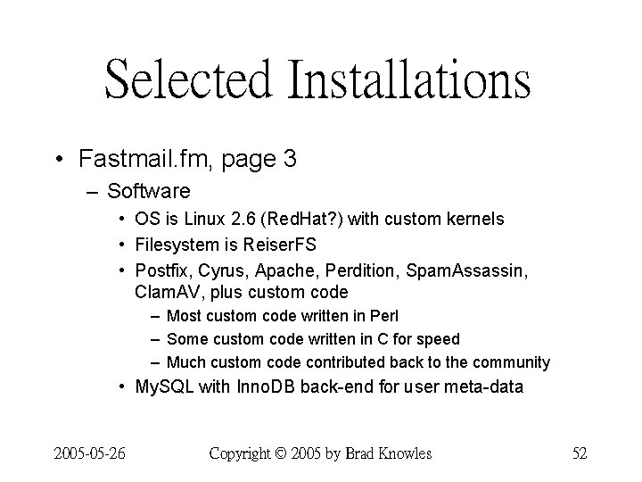 Selected Installations • Fastmail. fm, page 3 – Software • OS is Linux 2.