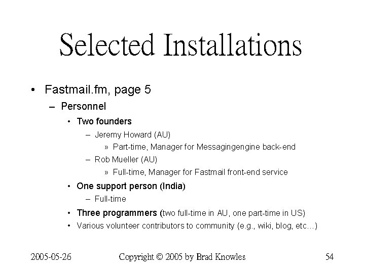 Selected Installations • Fastmail. fm, page 5 – Personnel • Two founders – Jeremy Selected Installations • Fastmail. fm, page 5 – Personnel • Two founders – Jeremy