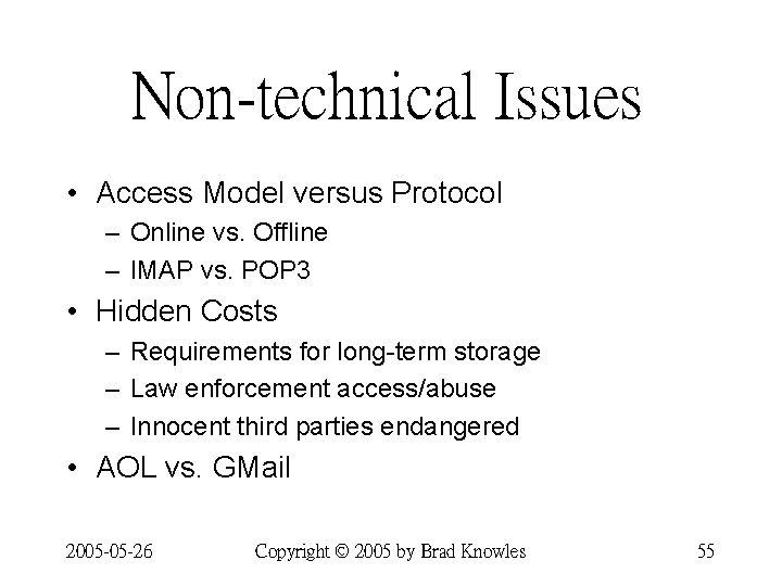 Non-technical Issues • Access Model versus Protocol – Online vs. Offline – IMAP vs.