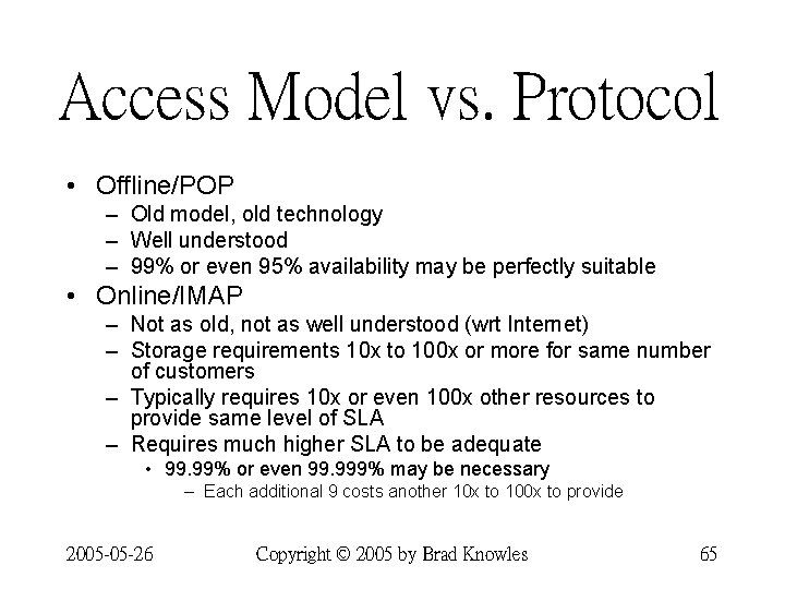 Access Model vs. Protocol • Offline/POP – Old model, old technology – Well understood