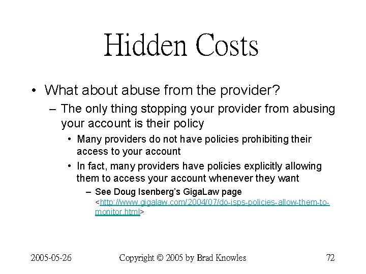 Hidden Costs • What about abuse from the provider? – The only thing stopping