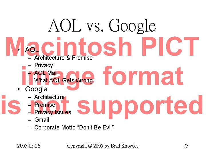 AOL vs. Google • AOL – – Architecture & Premise Privacy AOL Mail What