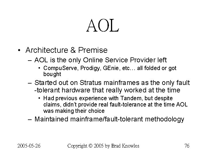 AOL • Architecture & Premise – AOL is the only Online Service Provider left AOL • Architecture & Premise – AOL is the only Online Service Provider left