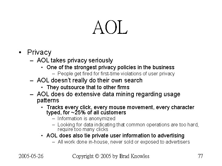 AOL • Privacy – AOL takes privacy seriously • One of the strongest privacy