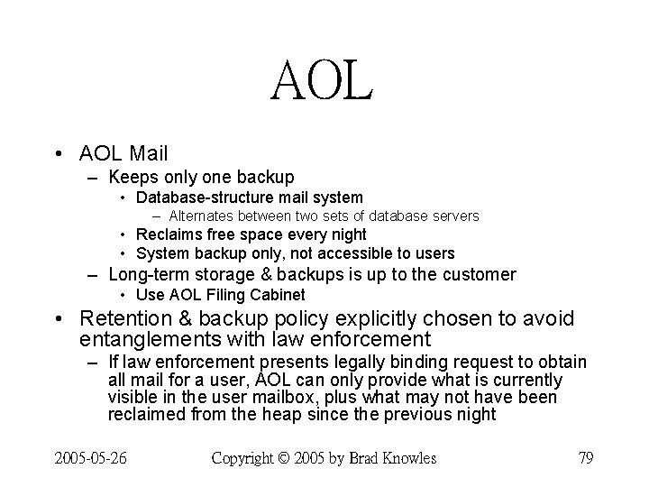 AOL • AOL Mail – Keeps only one backup • Database-structure mail system –