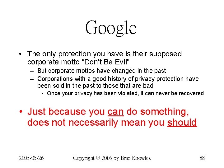 Google • The only protection you have is their supposed corporate motto “Don’t Be