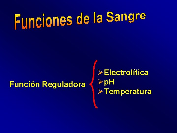 Función Reguladora ØElectrolítica Øp. H ØTemperatura 