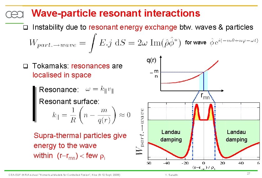 Wave-particle resonant interactions q Instability due to resonant energy exchange btw. waves & particles