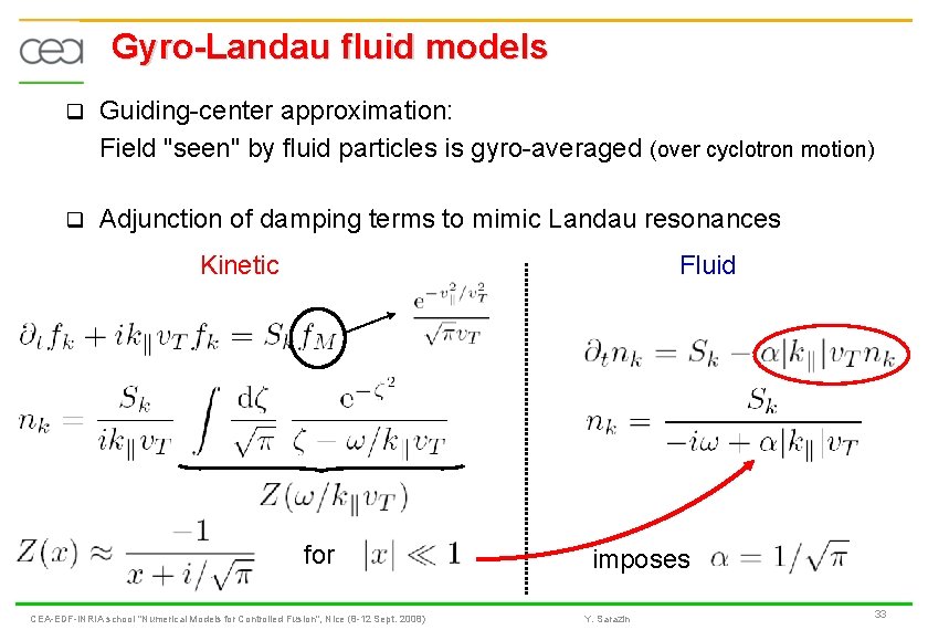 Gyro-Landau fluid models q Guiding-center approximation: Field "seen" by fluid particles is gyro-averaged (over