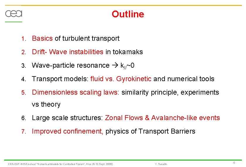 Outline 1. Basics of turbulent transport 2. Drift- Wave instabilities in tokamaks 3. Wave-particle