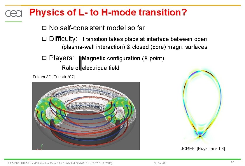 Physics of L- to H-mode transition? q No self-consistent model so far q Difficulty: