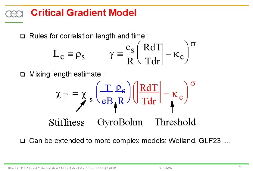 Critical Gradient Model q Rules for correlation length and time : q Mixing length