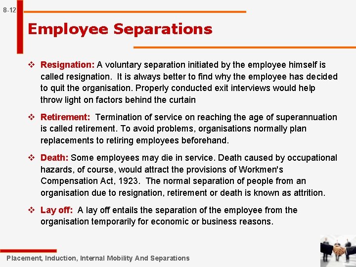 8 -12 Employee Separations v Resignation: A voluntary separation initiated by the employee himself