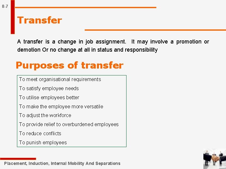 8 -7 Transfer A transfer is a change in job assignment. It may involve