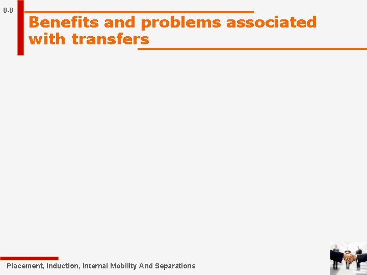8 -8 Benefits and problems associated with transfers Placement, Induction, Internal Mobility And Separations